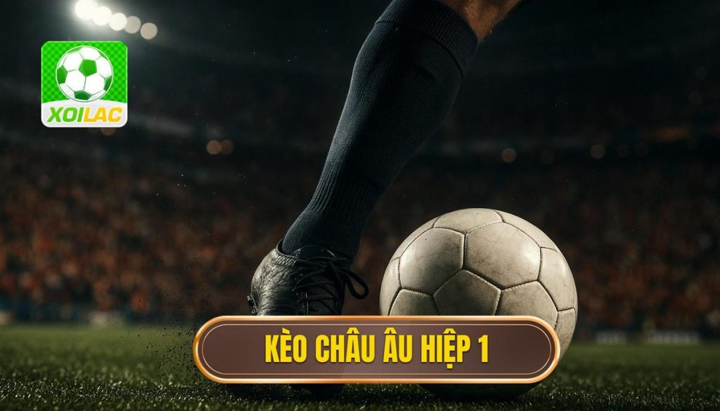 thumb - kèo châu âu hiệp 1