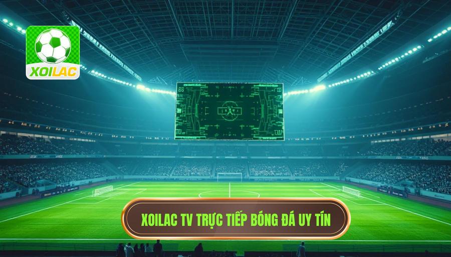 1. Xoilac TV Trực Tiếp Bóng Đá Là Gì? Sứ Mệnh Của XOILAC 1. Xoilac TV Trực Tiếp Bóng Đá Là Gì? Sứ Mệnh Của XOILAC