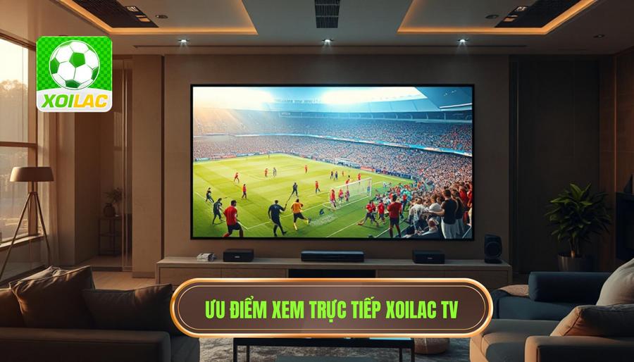 2. Tại Sao Nên Chọn Xoilac TV Trực Tiếp Bóng Đá? 2. Tại Sao Nên Chọn Xoilac TV Trực Tiếp Bóng Đá?